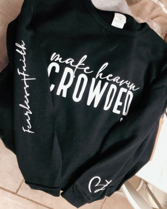 Make Heaven Crowded sweatshirt